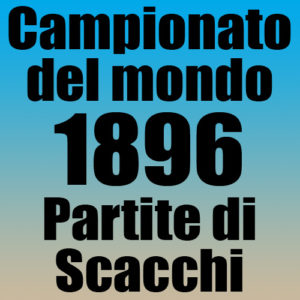 Partite del Campionato del Mondo di Scacchi del 1896