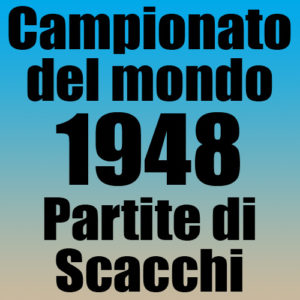 Partite del Campionato del Mondo di Scacchi 1948